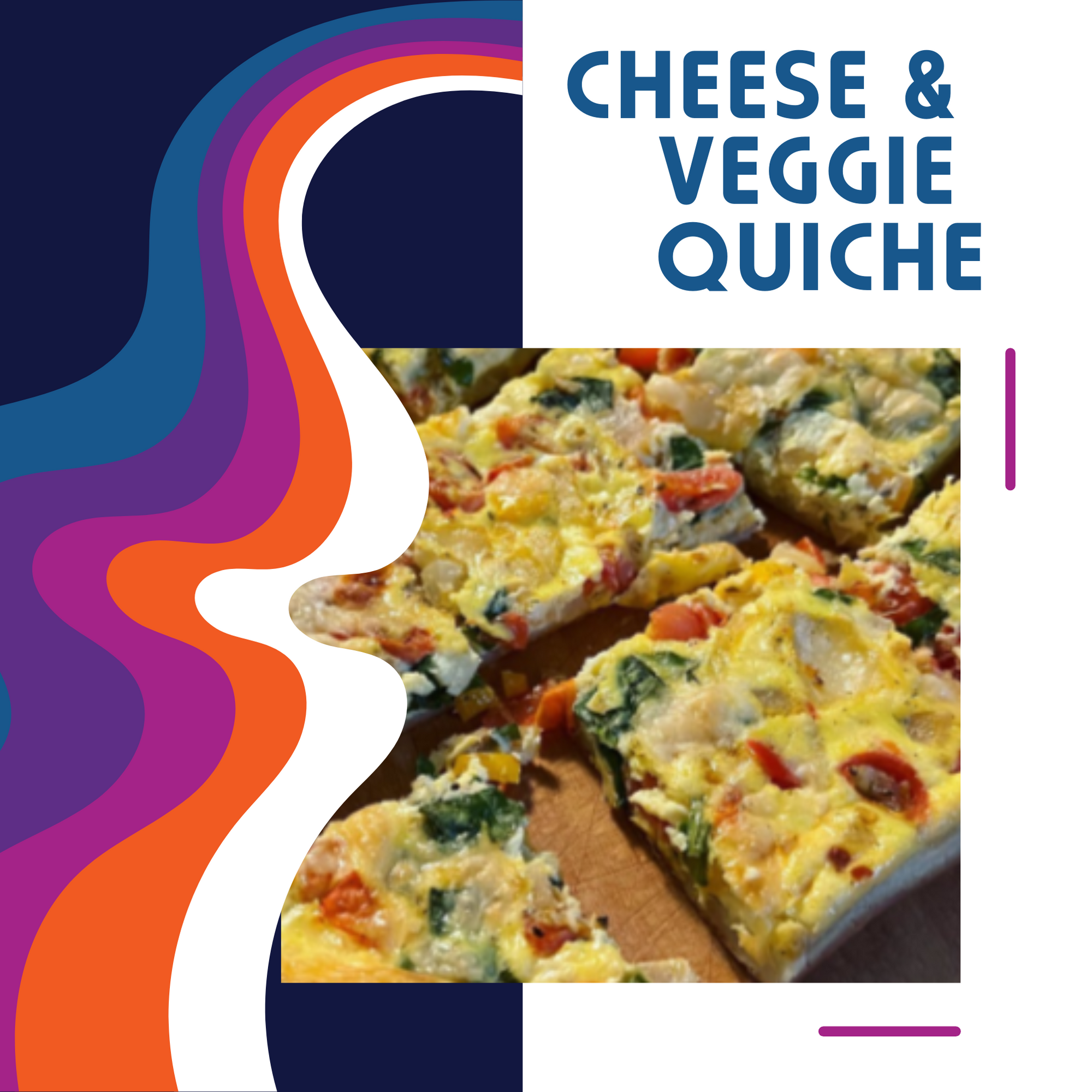 Cheese and Veggie Quiche